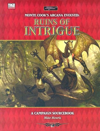 Arcana Evolved Ruins of Intrigue (SWORD AND SORCERY) by Mike Mearls