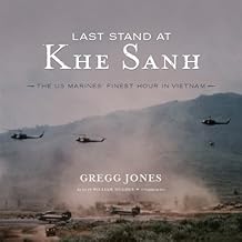 The US Marines&rsquo; Finest Hour in Vietnam - Gregg Jones