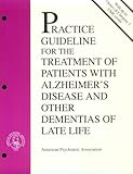 American Psychiatric Association Practice Guideline for the Treatment of Patients with Alzheimer's Disease, American Psychiatric Association Staff, 0890423105