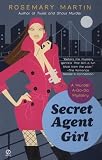 Front cover for the book Secret Agent Girl by Rosemary Martin
