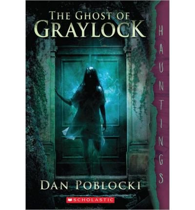 Dan Poblocki The Ghost of Graylock (Paperback) - Common