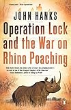 Operation Lock and the War on Rhino Poaching