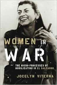 Women In War The Micro Processes Of Mobilization In El