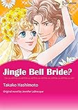 Jingle Bell Bride?: Harlequin comics by Jennifer Labrecque, Takako Hashimoto