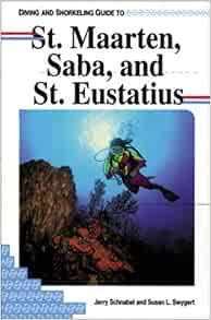 Diving And Snorkeling Guide To St Maarten Saba And St Eustatius Lonely Planet Diving Snorkeling Great Barrier Reef Schnabel Jerry Swygert Susan L 9781559920667 Amazon Com Books