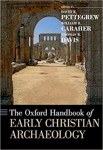 Amazon Com The Oxford Handbook Of Early Christian Archaeology Oxford Handbooks 9780199369041 Pettegrew David K Caraher William R Davis Thomas W Books