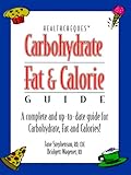 Carbohydrate, Fat and Calorie Guide : A Complete and Up-To-Date Guide for Carbohydrate, Fat and Calo by 