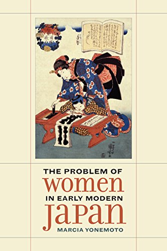 The Problem of Women in Early Modern Japan (Asia: Local Studies / Global Themes)