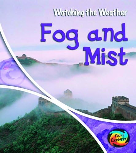 Fog and Mist (Young Explorer: Watching the Weather) Hardcover – February 4, 2005