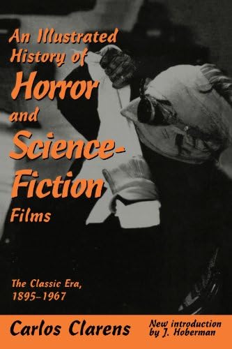 An Illustrated History Of Horror And Science-fiction Films: The Classic Era, 1895-1967