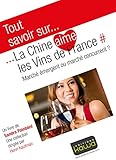 Tout savoir sur... La Chine aime les vins de France: Marché émergent ou marché concurrent? (Frenc by 