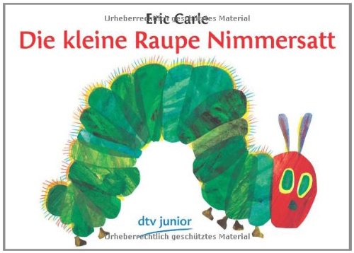 Die Kleine Raupe Nimmersatt/ the Very Hungry Caterpillar (German Edition) - //coolthings.us