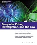 Computer Crime, Investigation, and the Law