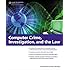 Computer Crime, Investigation, and the Law