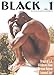 Black: The African Male Nude in Art & Photography, Vol. 1 by