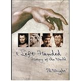 A Left-Handed History of the World