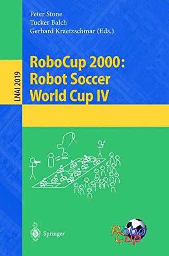 RoboCup 2000: Robot Soccer World Cup IV (Lecture Notes in Computer Science)
