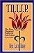 T.u.l.i.p.: The Five Disputed Points of Calvinism by 