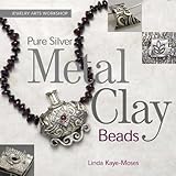 Pure Silver Metal Clay Beads (Jewelry Arts Workshop) by Linda Kaye-Moses