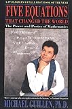 Five Equations that Changed the World: The Power and Poetry of Mathematics, Michael Guillen, 0786881879
