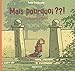 Mais pourquoi ??! (French Edition) by