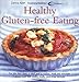 Healthy Gluten Free Eating (Healthy Eating) by 