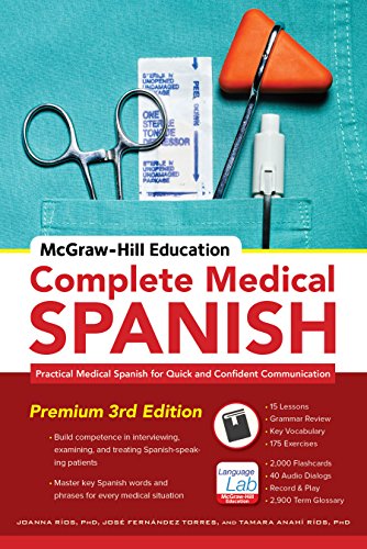 McGraw-Hill Education Complete Medical Spanish: Practical Medical Spanish for Quick and Confident Communication (NTC Foreign Language)