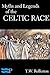 Myths and Legends of the Celtic Race