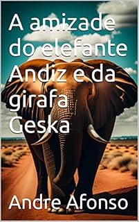 Livro A amizade do elefante Andiz e da girafa Geska (Animais do mundo)