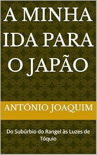 Livro A Minha Ida para o Japão: Do Subúrbio do Rangel às Luzes de Tóquio