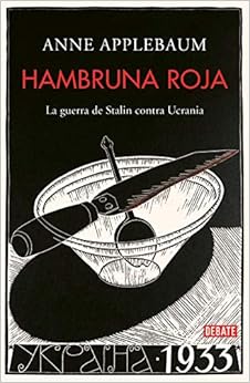 Hambruna roja: La guerra de Stalin contra Ucrania