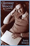 Glenway Wescott Personally: A Biography by 