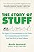 The Story of Stuff: The Impact of Overconsumption on the Planet, Our Communities, and Our Health-And How We Can Make It Better by Annie Leonard