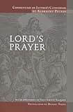 COMMENTARY ON LUTHER CATECHISMS: LORD'S PRAYER by PETERS ALBRECHT