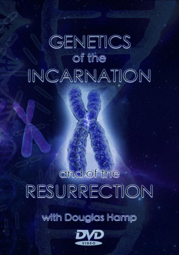 The Genetics of the Incarnation and the Resurrection