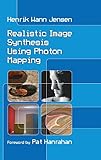 Realistic Image Synthesis Using Photon Mapping