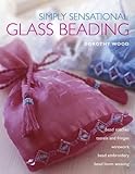 Simply Sensational Glass Beading by
