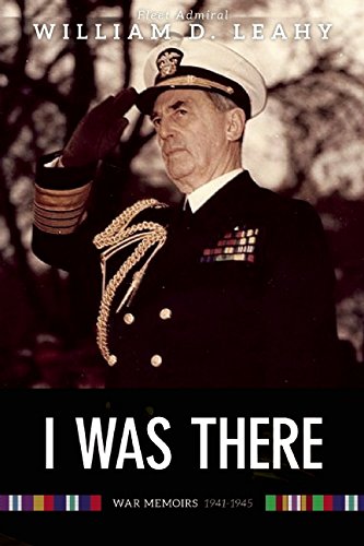I Was There: The Memoirs of FDR’s Chief of Staff