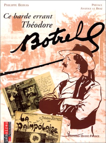 Ce barde errant, Théodore Botrel, 1868-1925...