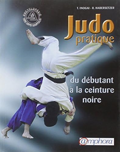 Download Judo pratique : Du débutant à la ceinture noire by Tadao Inogai Roland Habersetzer(2002-02-02) PDF