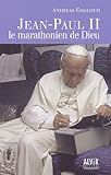 Jean Paul II : Le marathonien de Dieu by 