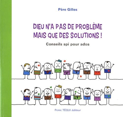 Download Dieu n'a pas de problème mais que des solutions ! : Conseils spi pour ados PDF