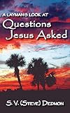 A Layman's Look at Questions Jesus Asked