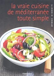 La  vraie cuisine de Méditerranée toute simple