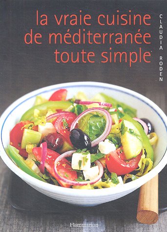La  vraie cuisine de Méditerranée toute simple