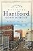 A Guide to Historic Hartford, Connecticut (History & Guide (History Press))