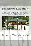 Life is Meditation - Meditation is Life: A Practical Guide to the 