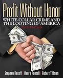 Profit Without Honor: White Collar Crime and the Looting of America (6th Edition)