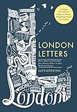 London Letters: Featuring 26 Pull-Out Maps of Popular London Neighbourhoods: From Angel to ZSL London Zoo, Discover Where to Eat, Drink and Explore by LUCYLOVESTHIS