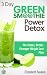 3 Day Green Smoothie Detox: The Faster, Better, Stronger Weight Loss Plan (Green Smoothies) by Liz Swann Miller